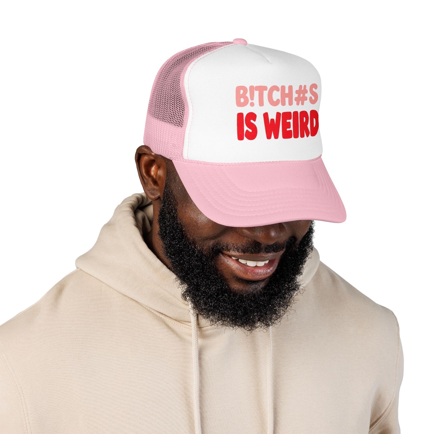 Foam Trucker Hat — "B!tch#s Is Weird" Graphic Cap