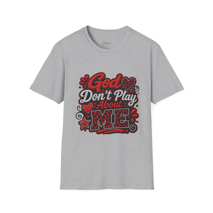 T-Shirt — "God Don’t Play About Me" Bold Script Christian Graphic Tee