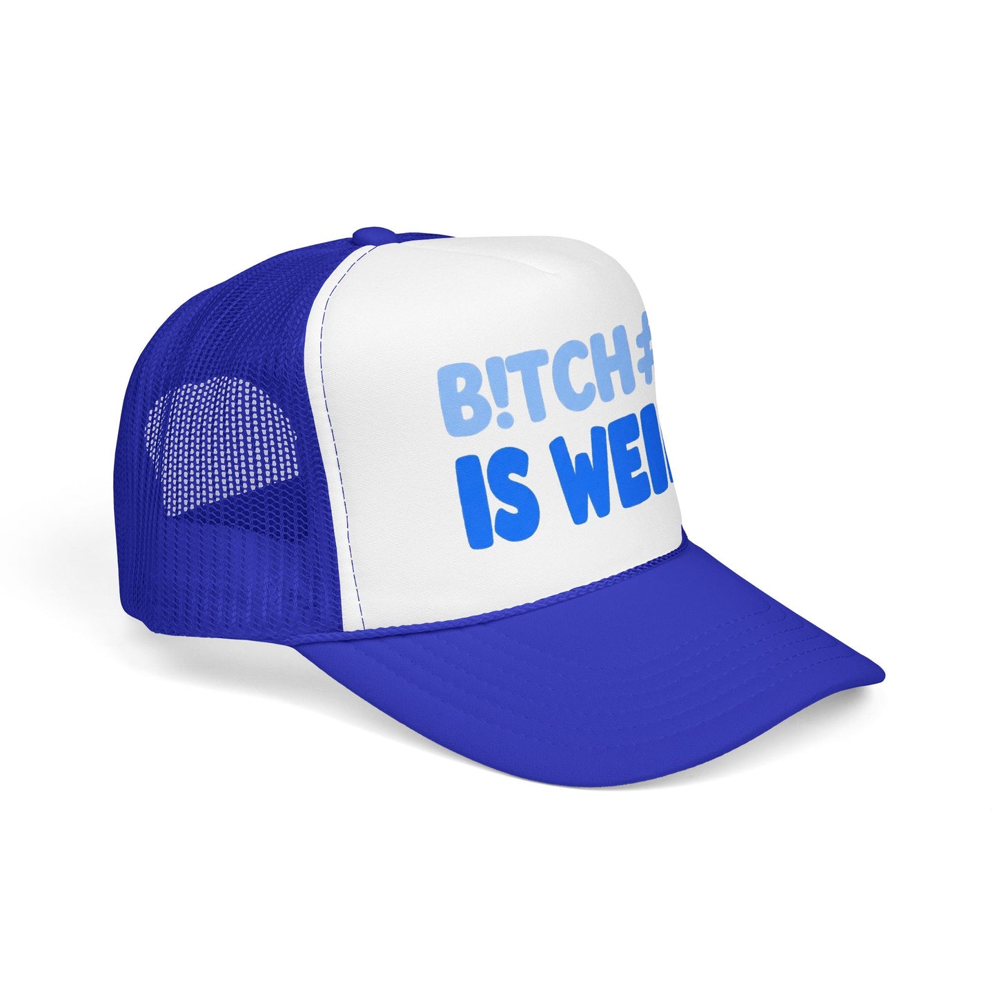 Trucker Hat — “B!TCH#S IS WEIRD” Bold Blue Foam Trucker Hat