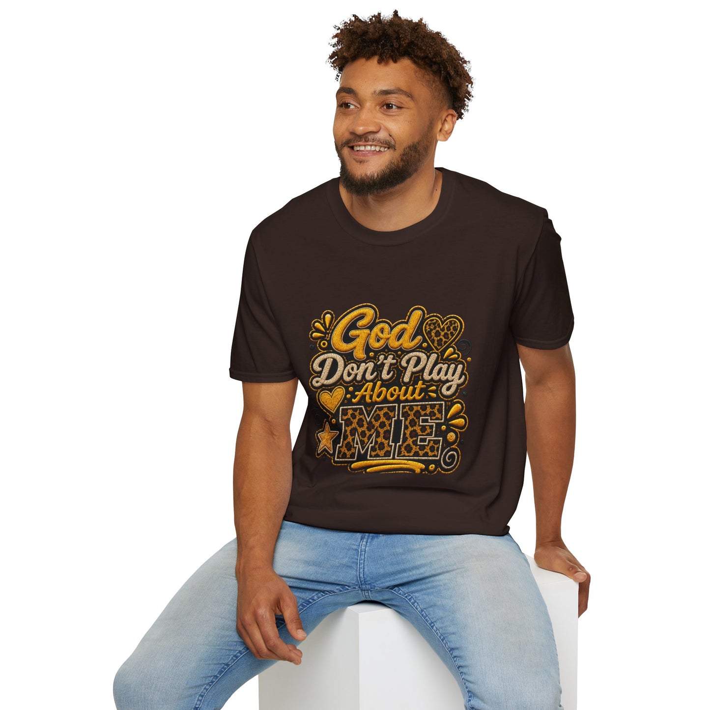 God Don’t Play About Me T-Shirt — Faith-Based Christian Graphic Tee