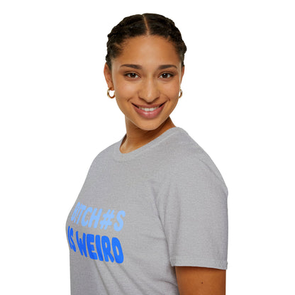 Graphic Tee — "B!TCH#S IS WEIRD" Bold Blue Statement T-Shirt