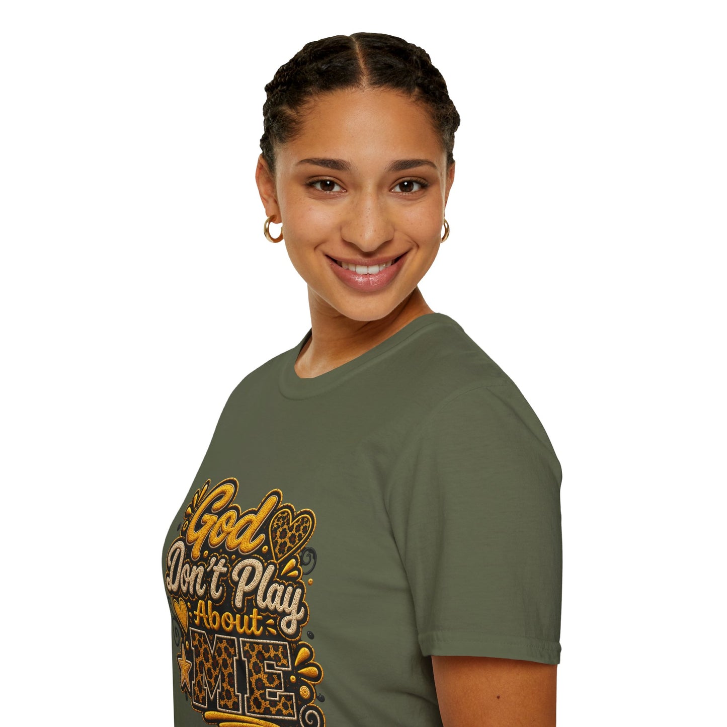 God Don’t Play About Me T-Shirt — Faith-Based Christian Graphic Tee