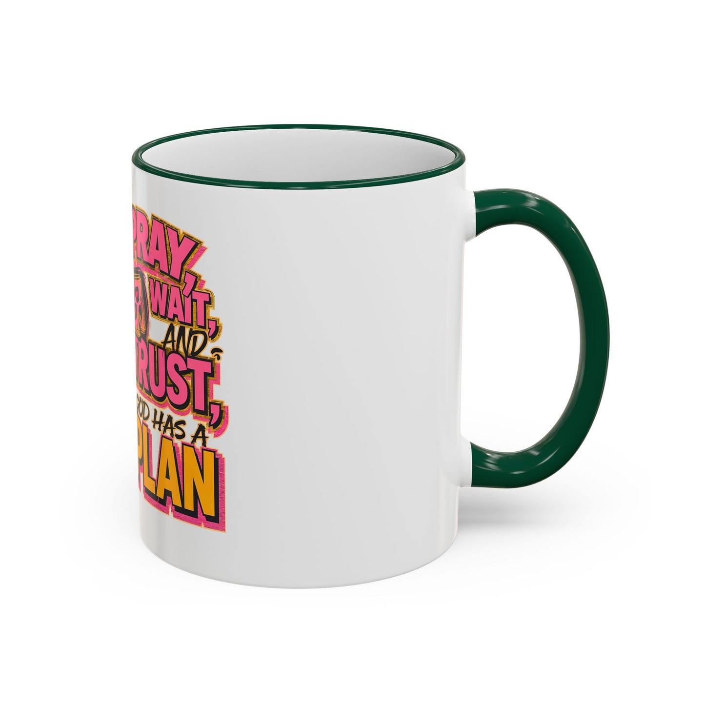 Inspirational Faith Coffee Mug — “Pray, Wait, and Trust, God Has a Plan” (Accent Rim & Handle)