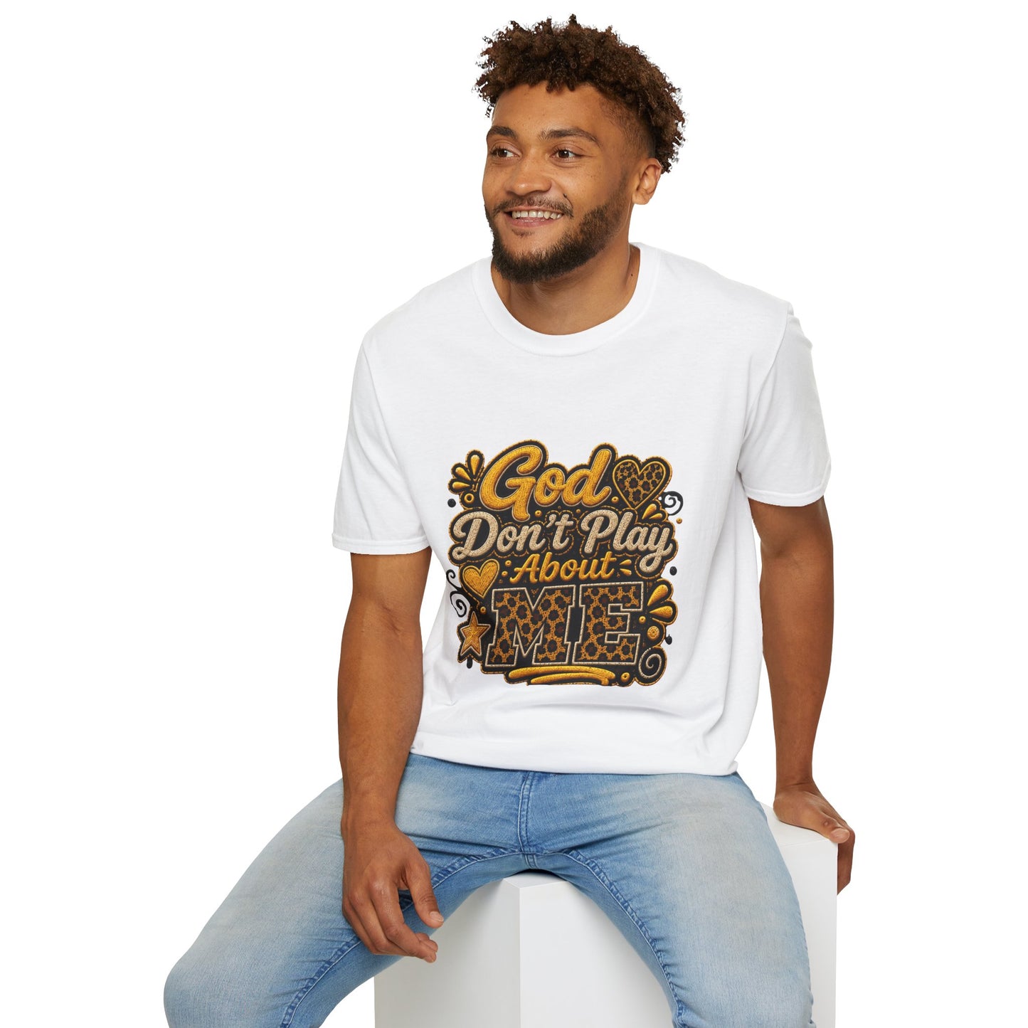 God Don’t Play About Me T-Shirt — Faith-Based Christian Graphic Tee