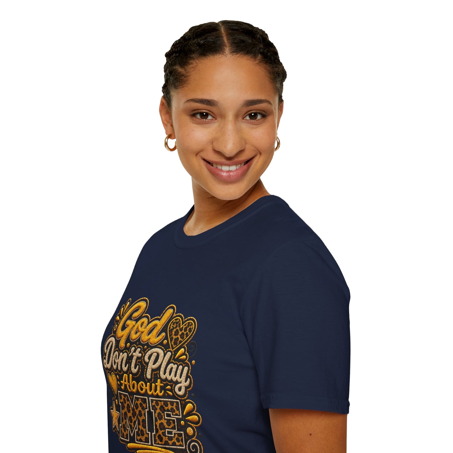 God Don’t Play About Me T-Shirt — Faith-Based Christian Graphic Tee