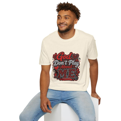 T-Shirt — "God Don’t Play About Me" Bold Script Christian Graphic Tee