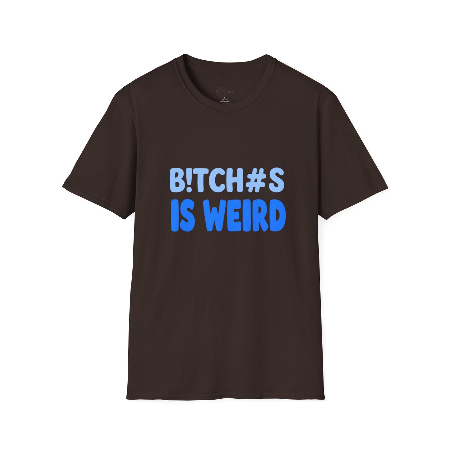Graphic Tee — "B!TCH#S IS WEIRD" Bold Blue Statement T-Shirt