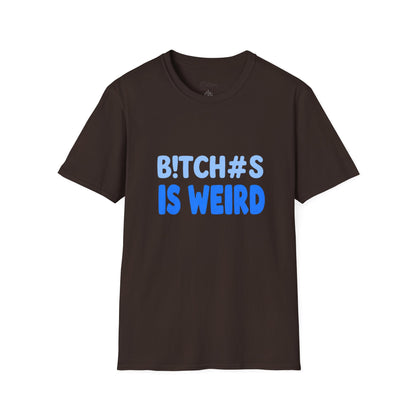 Graphic Tee — "B!TCH#S IS WEIRD" Bold Blue Statement T-Shirt