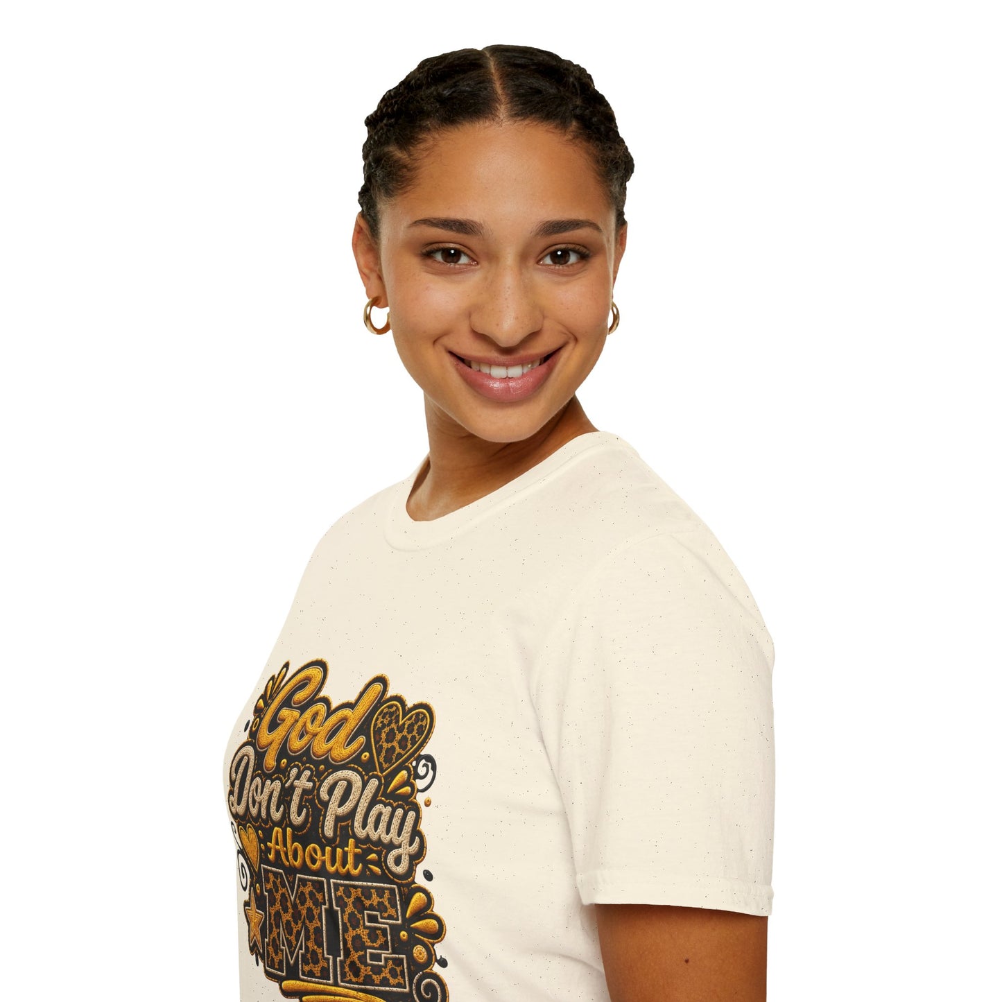 God Don’t Play About Me T-Shirt — Faith-Based Christian Graphic Tee