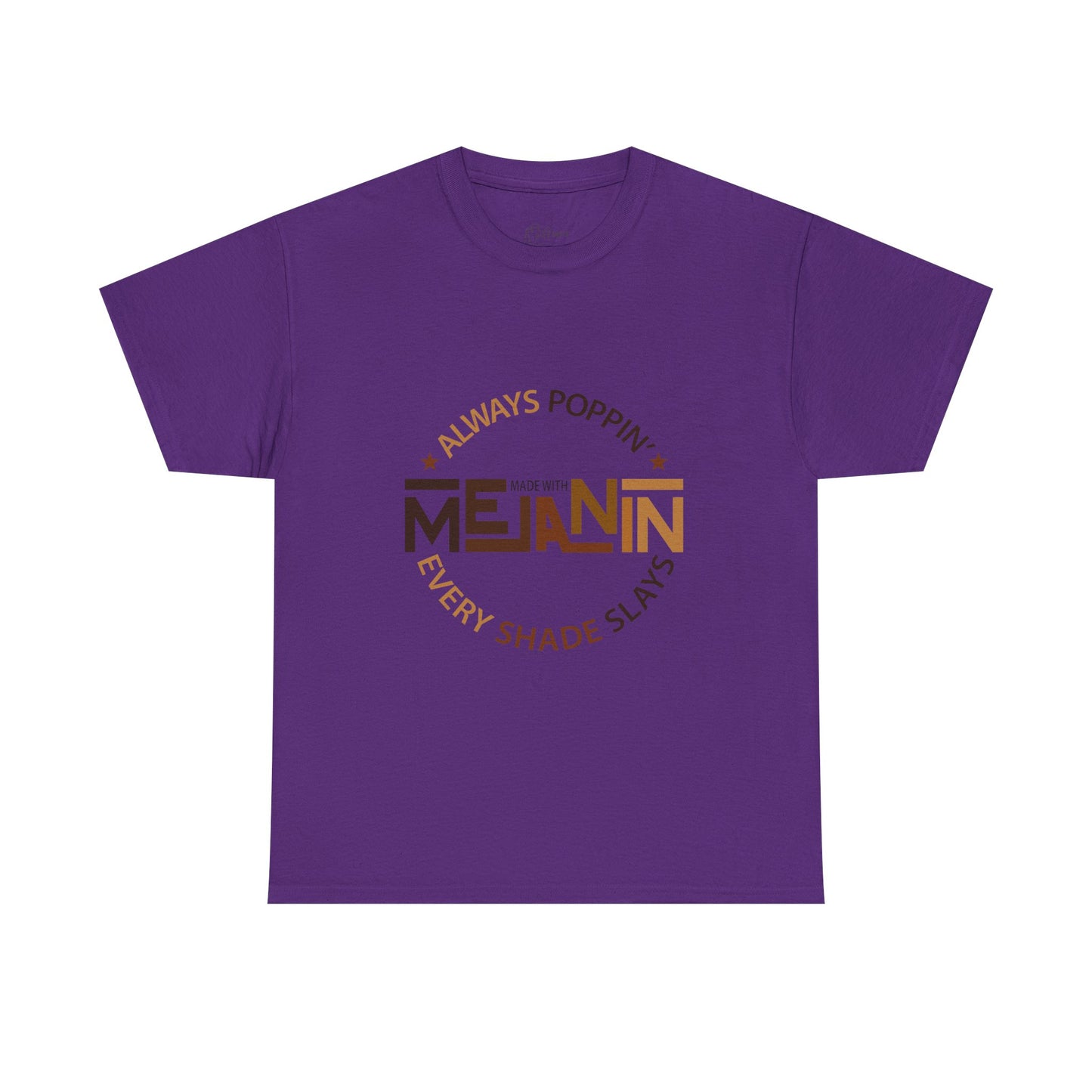 Melanin Tee — "Melanin: Always Poppin', Every Shade Slays" Graphic T-Shirt