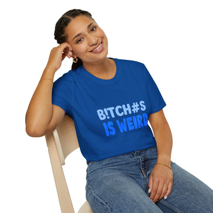 Graphic Tee — "B!TCH#S IS WEIRD" Bold Blue Statement T-Shirt