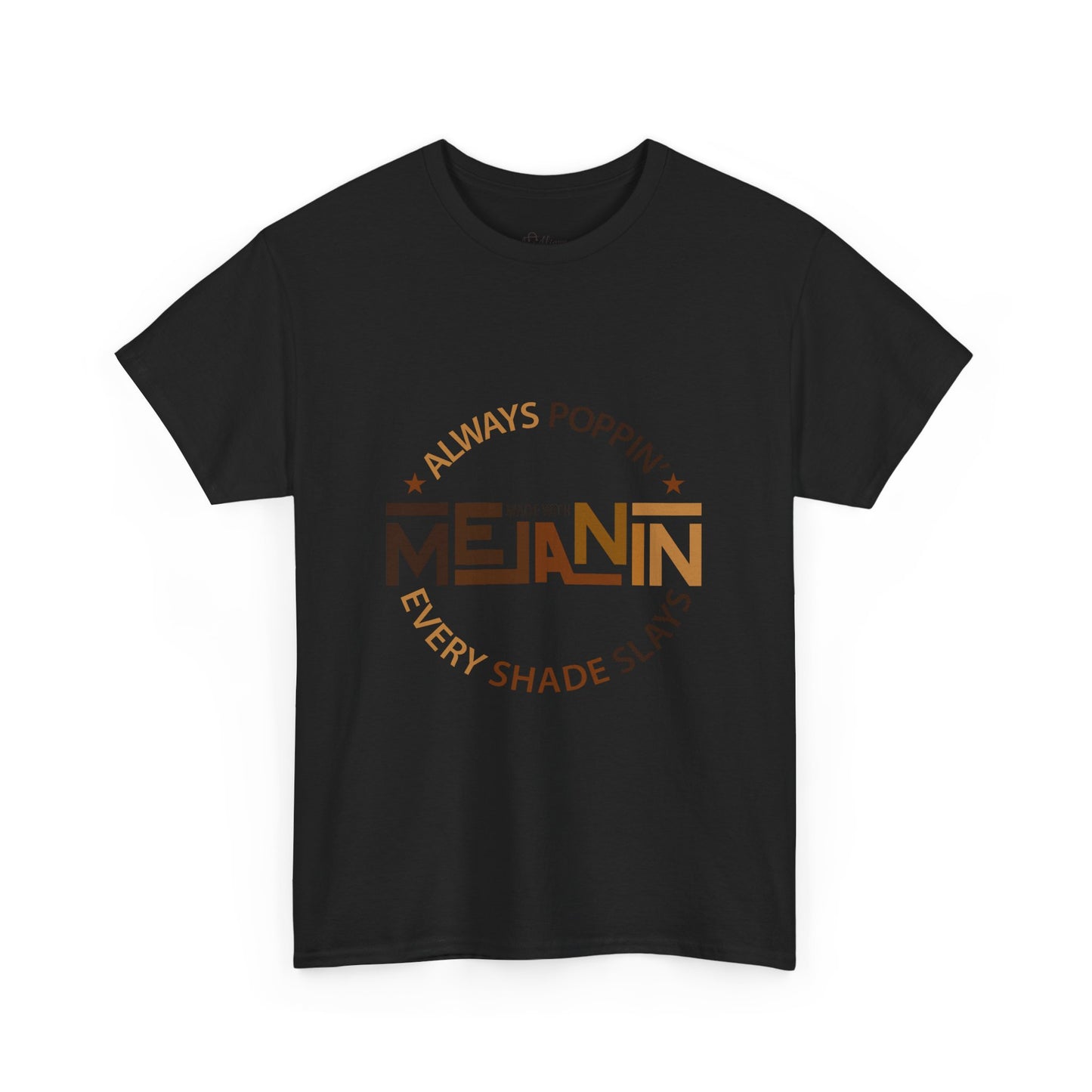 Melanin Tee — "Melanin: Always Poppin', Every Shade Slays" Graphic T-Shirt