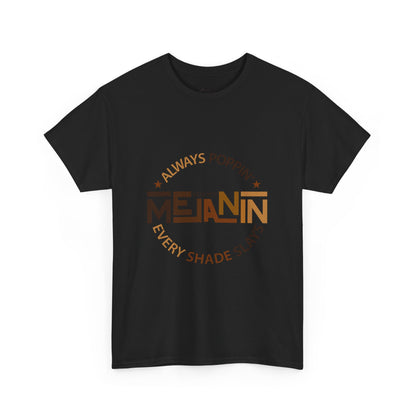Melanin Tee — "Melanin: Always Poppin', Every Shade Slays" Graphic T-Shirt