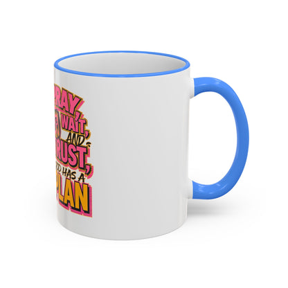 Inspirational Faith Coffee Mug — “Pray, Wait, and Trust, God Has a Plan” (Accent Rim & Handle)