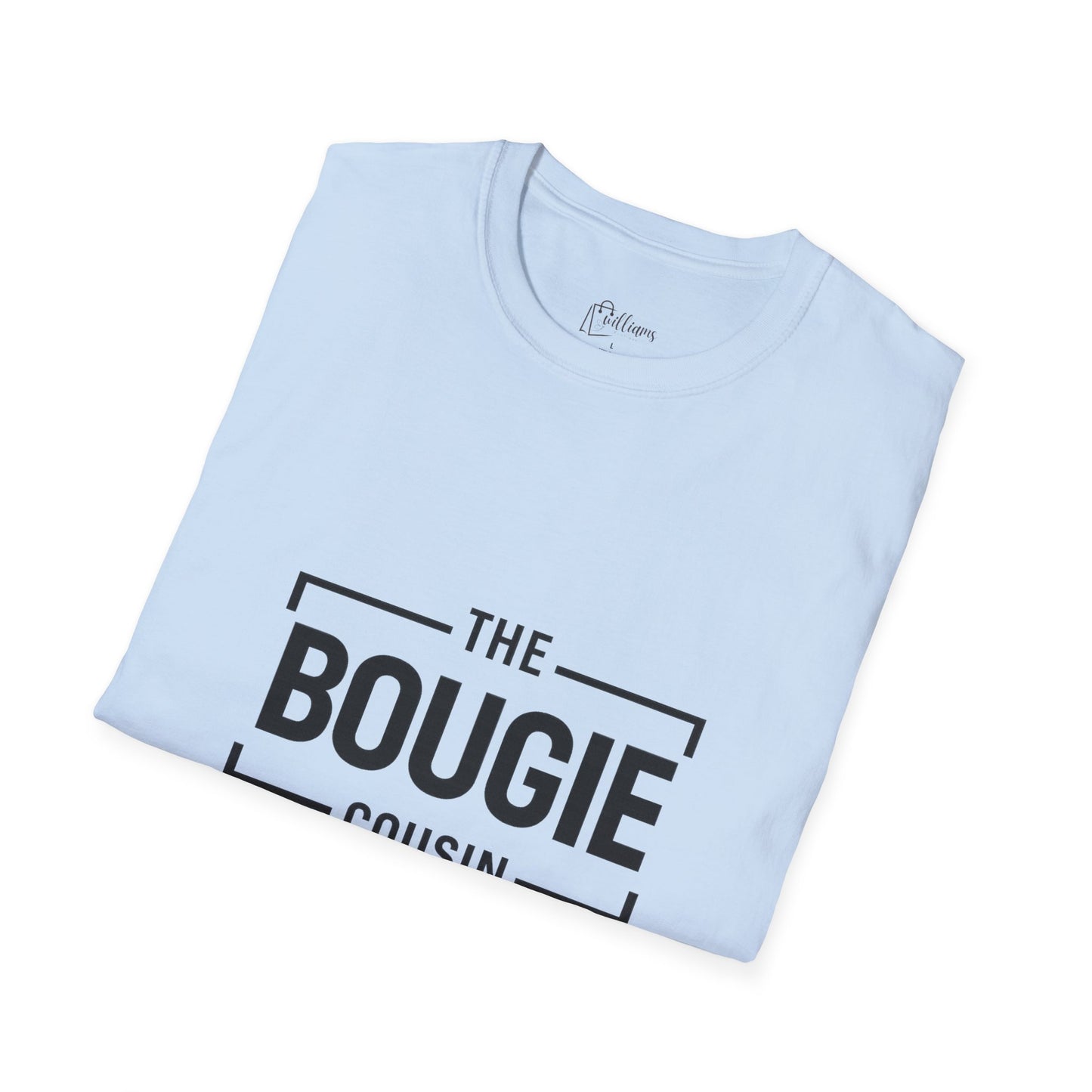 The Bougie Cousin T-Shirt — Funny Family Reunion Tee