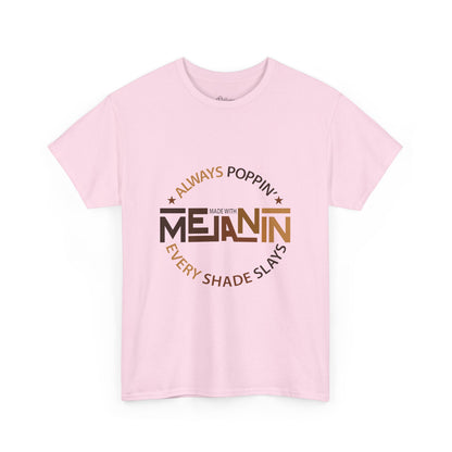 Melanin Tee — "Melanin: Always Poppin', Every Shade Slays" Graphic T-Shirt