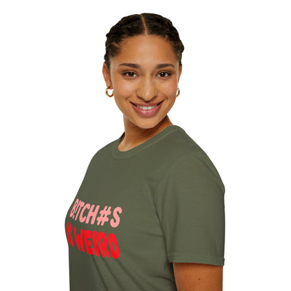 Graphic Tee — "B!tch#s Is Weird" Bold Statement T-Shirt