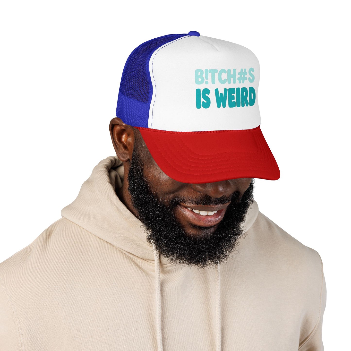 Trucker Hat — "B*tch#s Is Weird" Foam Mesh Cap