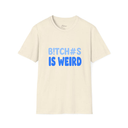 Graphic Tee — "B!TCH#S IS WEIRD" Bold Blue Statement T-Shirt