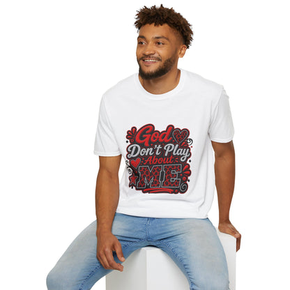 T-Shirt — "God Don’t Play About Me" Bold Script Christian Graphic Tee