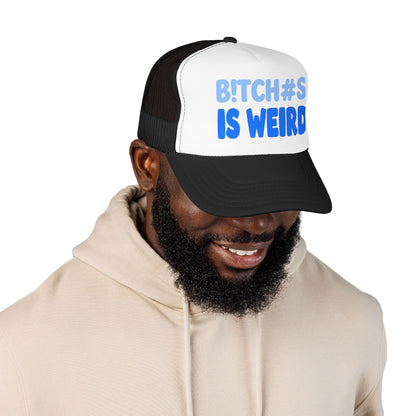 Trucker Hat — “B!TCH#S IS WEIRD” Bold Blue Foam Trucker Hat