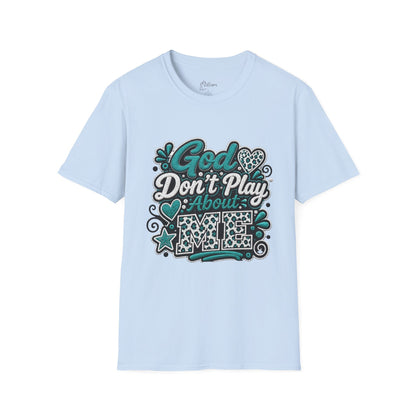 T-Shirt — "God Don't Play About Me" Inspirational Faith Graphic Tee
