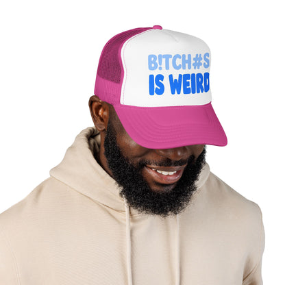 Trucker Hat — “B!TCH#S IS WEIRD” Bold Blue Foam Trucker Hat