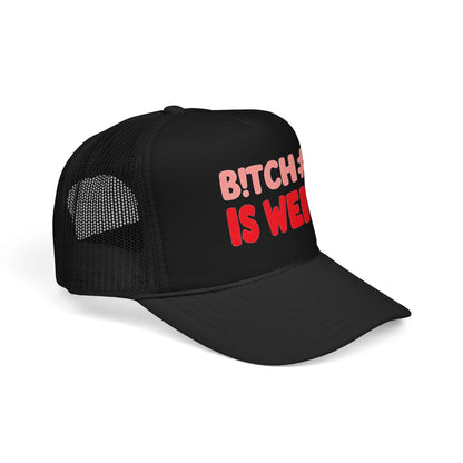 Foam Trucker Hat — "B!tch#s Is Weird" Graphic Cap