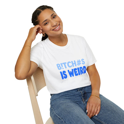 Graphic Tee — "B!TCH#S IS WEIRD" Bold Blue Statement T-Shirt