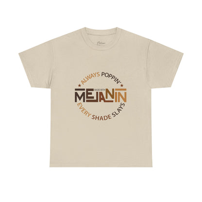 Melanin Tee — "Melanin: Always Poppin', Every Shade Slays" Graphic T-Shirt