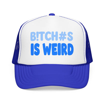 Trucker Hat — “B!TCH#S IS WEIRD” Bold Blue Foam Trucker Hat