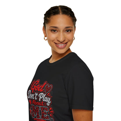 T-Shirt — "God Don’t Play About Me" Bold Script Christian Graphic Tee