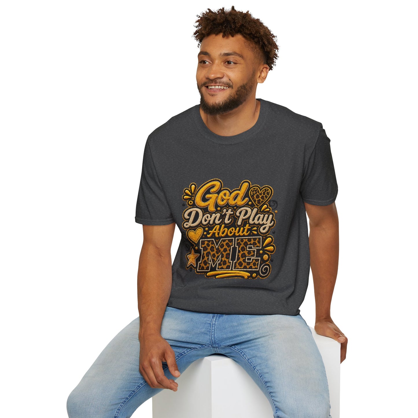 God Don’t Play About Me T-Shirt — Faith-Based Christian Graphic Tee