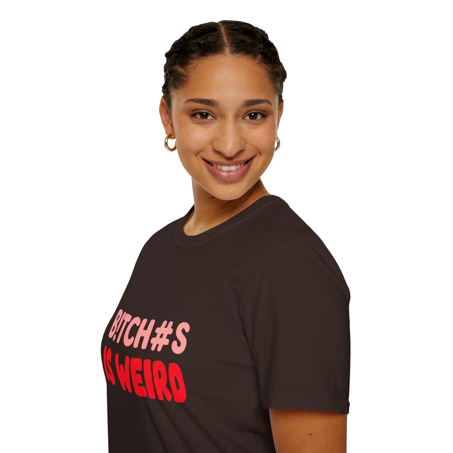 Graphic Tee — "B!tch#s Is Weird" Bold Statement T-Shirt
