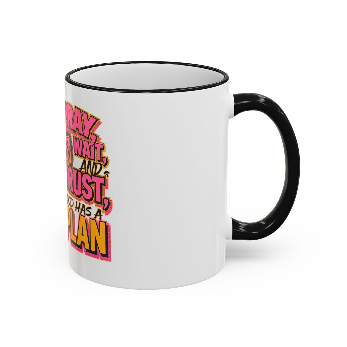 Inspirational Faith Coffee Mug — “Pray, Wait, and Trust, God Has a Plan” (Accent Rim & Handle)