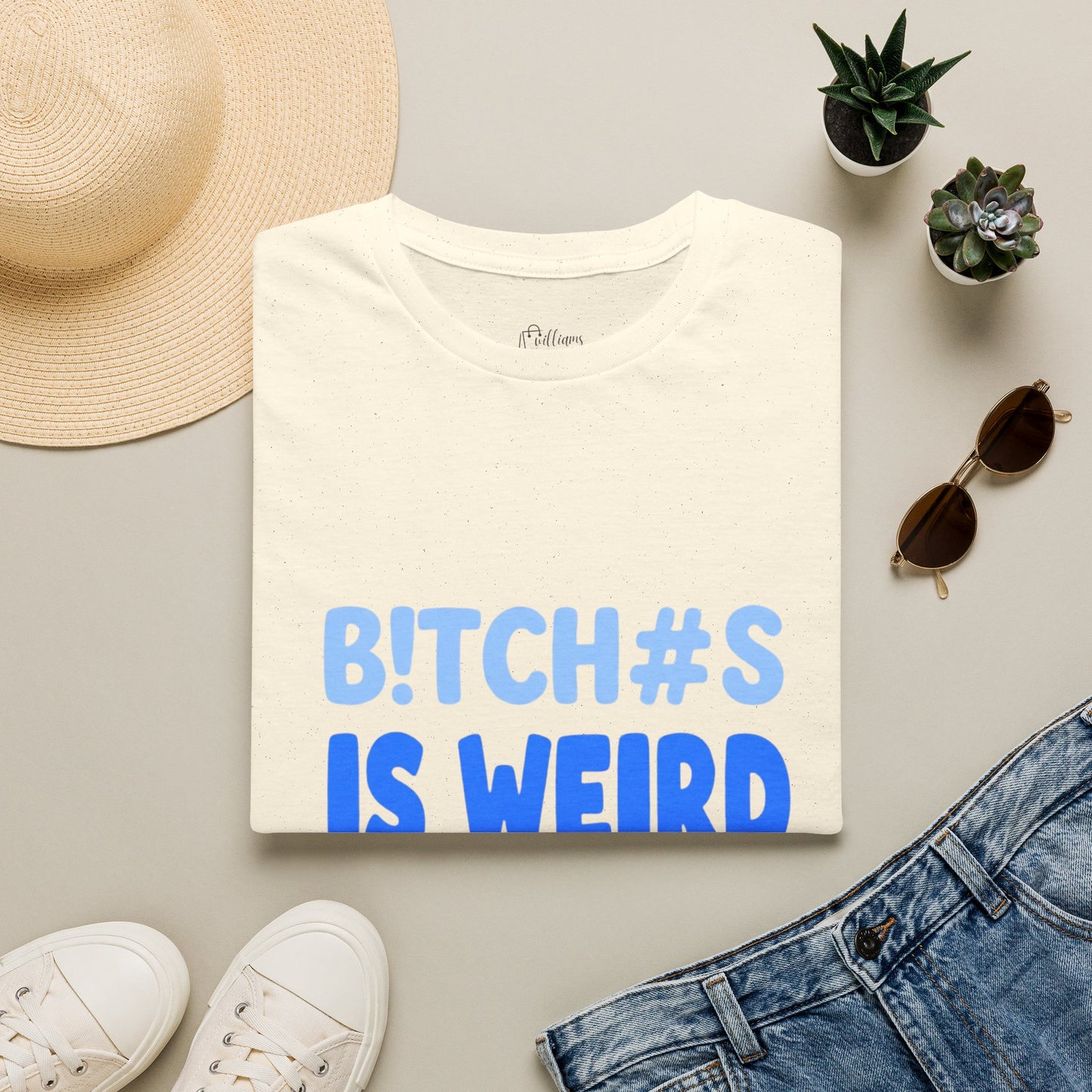 Graphic Tee — "B!TCH#S IS WEIRD" Bold Blue Statement T-Shirt