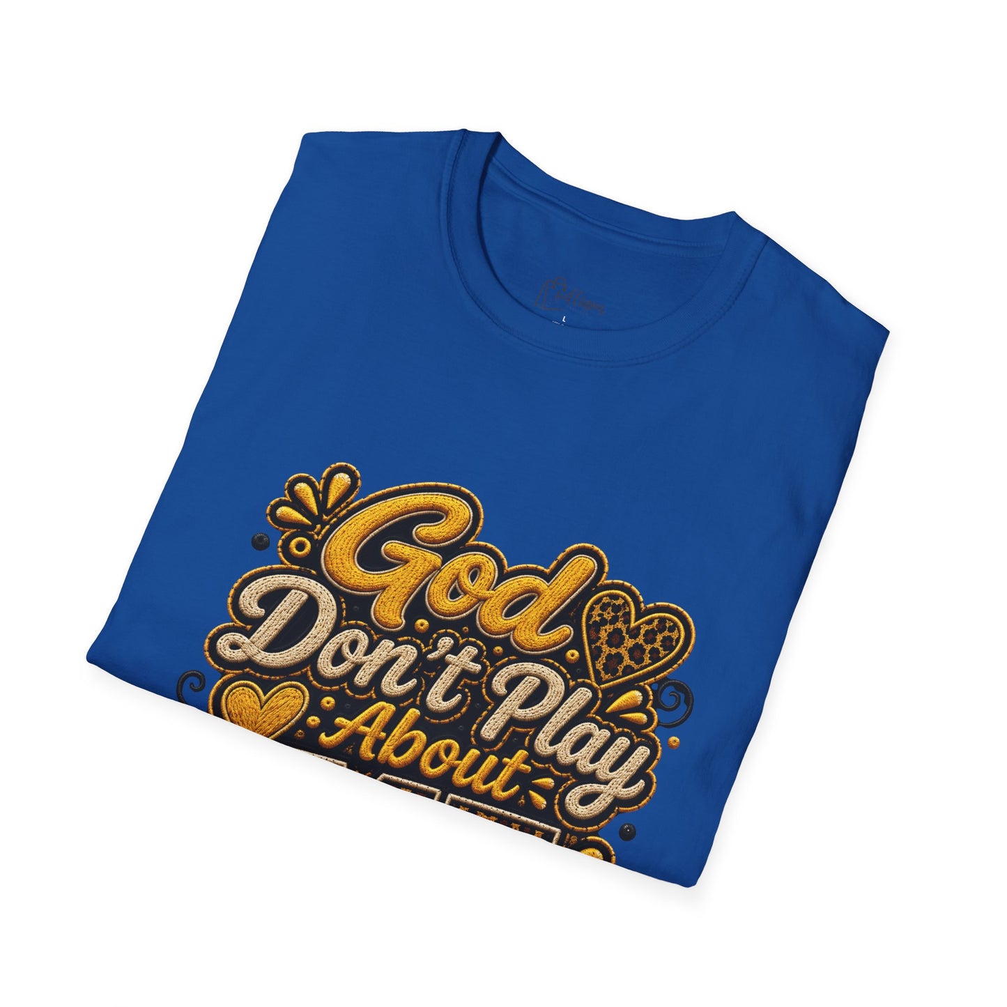 God Don’t Play About Me T-Shirt — Faith-Based Christian Graphic Tee