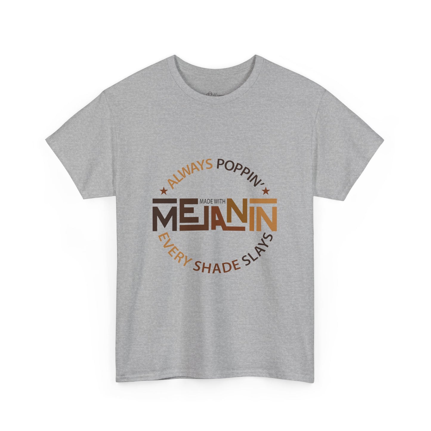 Melanin Tee — "Melanin: Always Poppin', Every Shade Slays" Graphic T-Shirt
