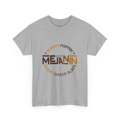 Melanin Tee — "Melanin: Always Poppin', Every Shade Slays" Graphic T-Shirt