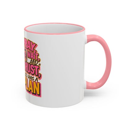 Inspirational Faith Coffee Mug — “Pray, Wait, and Trust, God Has a Plan” (Accent Rim & Handle)