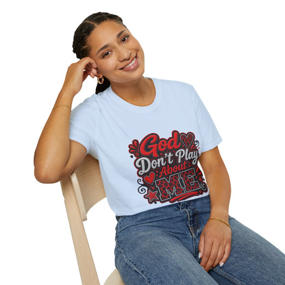T-Shirt — "God Don’t Play About Me" Bold Script Christian Graphic Tee