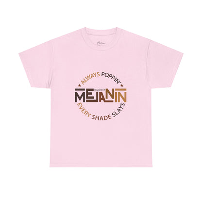Melanin Tee — "Melanin: Always Poppin', Every Shade Slays" Graphic T-Shirt