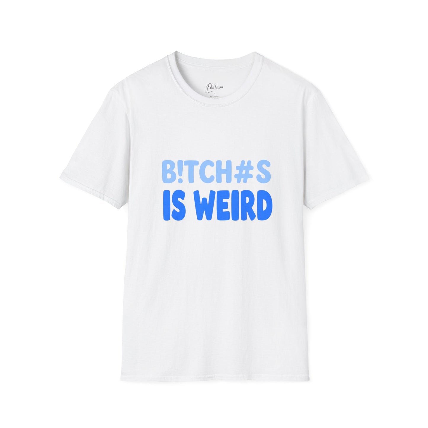 Graphic Tee — "B!TCH#S IS WEIRD" Bold Blue Statement T-Shirt