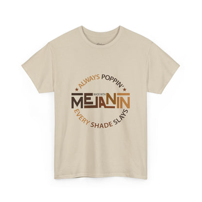 Melanin Tee — "Melanin: Always Poppin', Every Shade Slays" Graphic T-Shirt