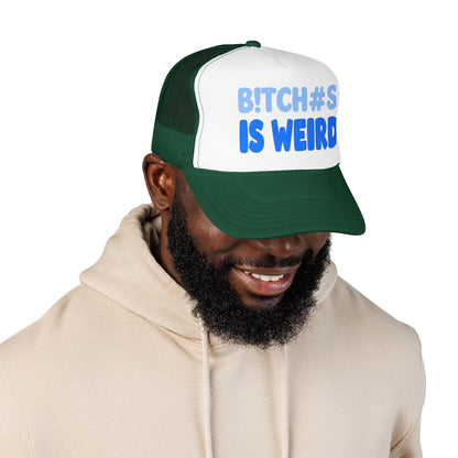 Trucker Hat — “B!TCH#S IS WEIRD” Bold Blue Foam Trucker Hat
