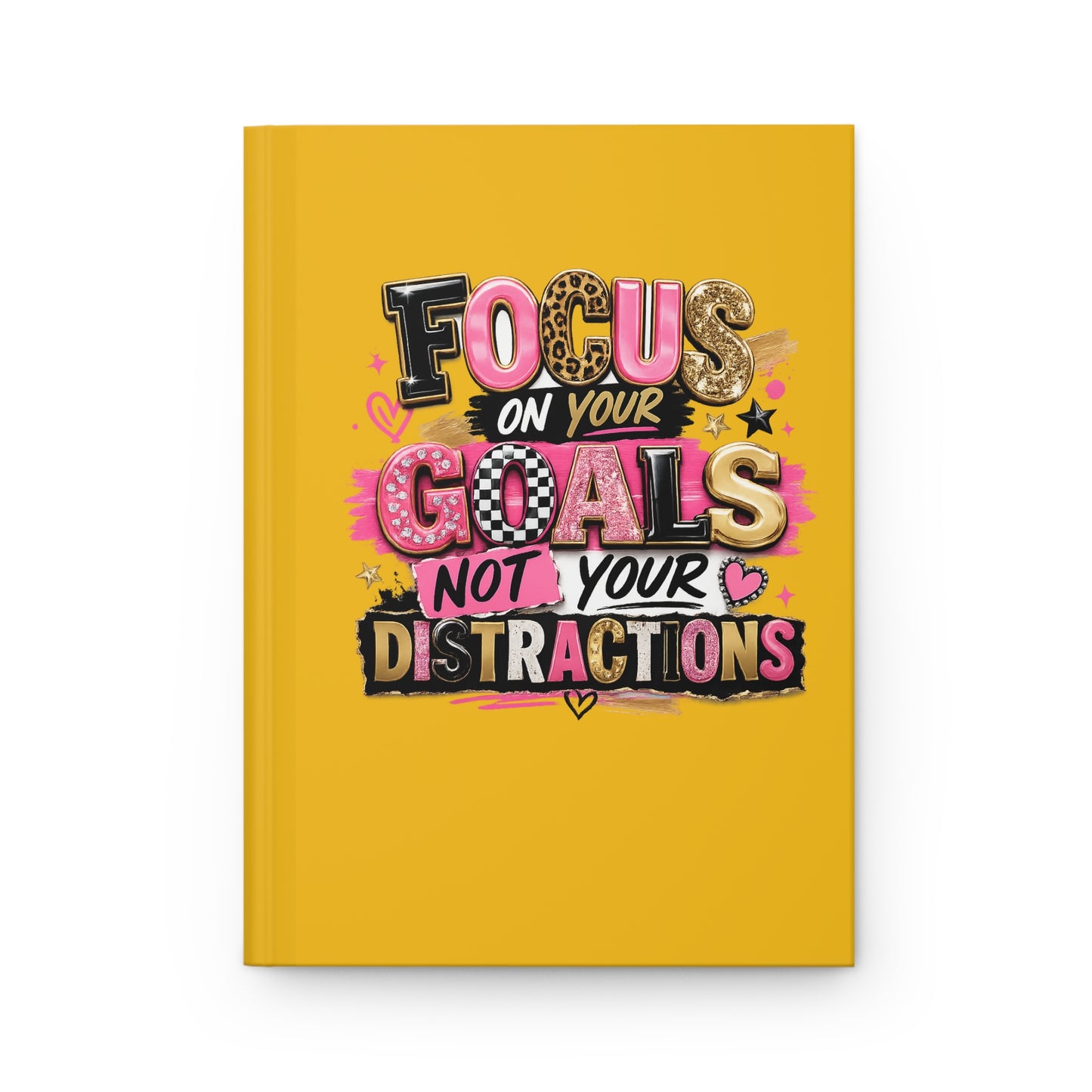 Journal — "Focus on Your Goals, Not Your Distractions" Motivational Hardcover
