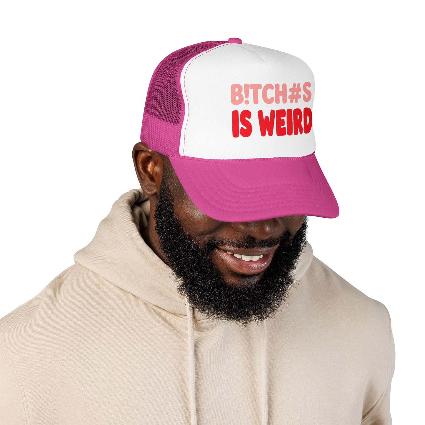 Foam Trucker Hat — "B!tch#s Is Weird" Graphic Cap