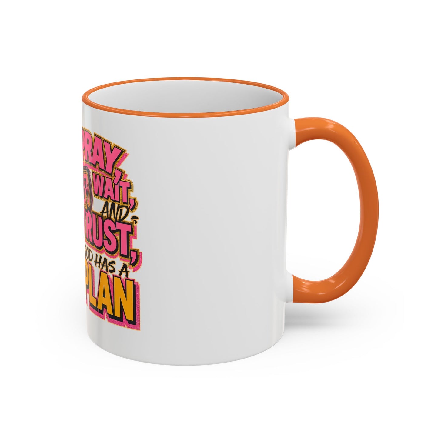 Inspirational Faith Coffee Mug — “Pray, Wait, and Trust, God Has a Plan” (Accent Rim & Handle)
