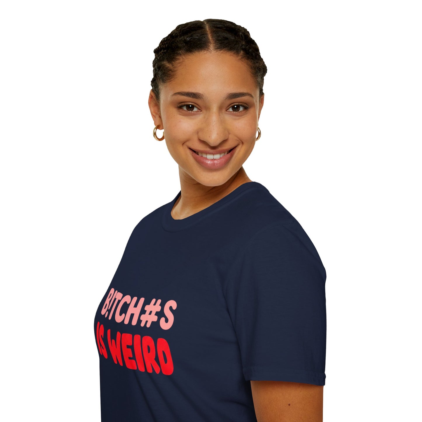 Graphic Tee — "B!tch#s Is Weird" Bold Statement T-Shirt
