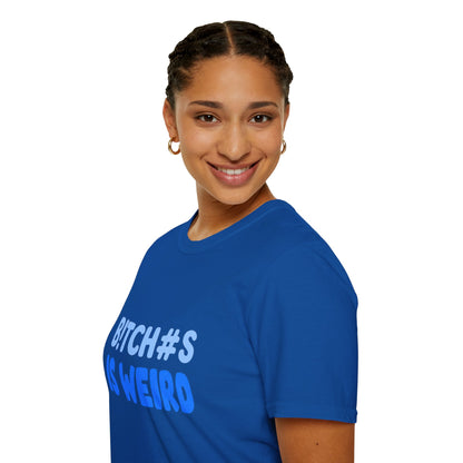 Graphic Tee — "B!TCH#S IS WEIRD" Bold Blue Statement T-Shirt